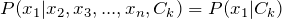 P(x_1 | x_2, x_3, ... , x_n, C_k) = P(x_1 | C_k)