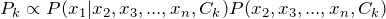 P_k\propto P(x_1 | x_2, x_3, ... , x_n, C_k) P(x_2, x_3, ... , x_n, C_k)