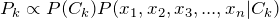 P_k \propto P(C_k) P(x_1, x_2, x_3, ... , x_n|C_k)